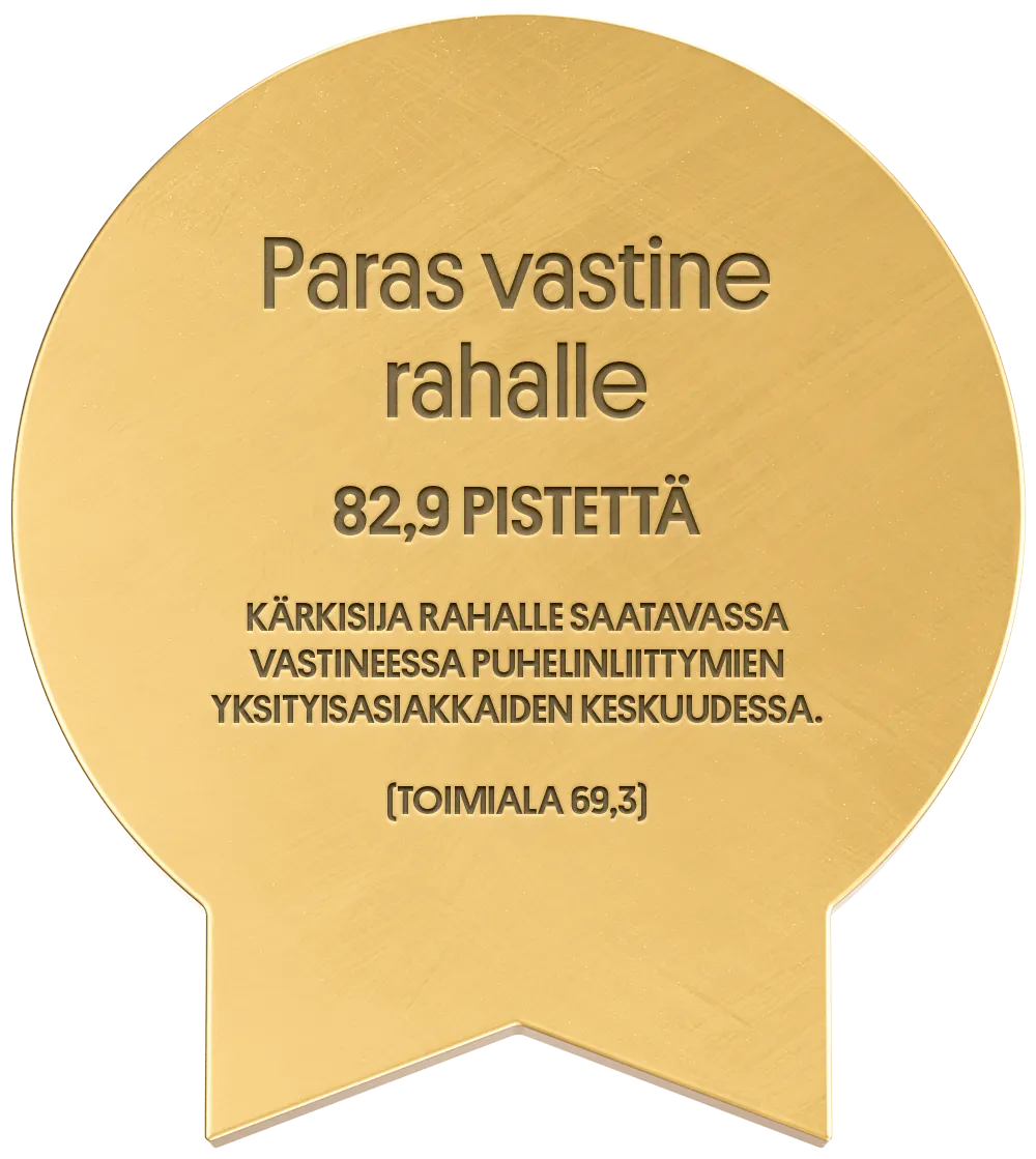 Paras vastine rahalle - 82,9 pistettä -kärkisija rahalle saatavassa vastineessa puhelinliittymien yksityisasiakkaiden keskuudessa. (toimiala 69,3)