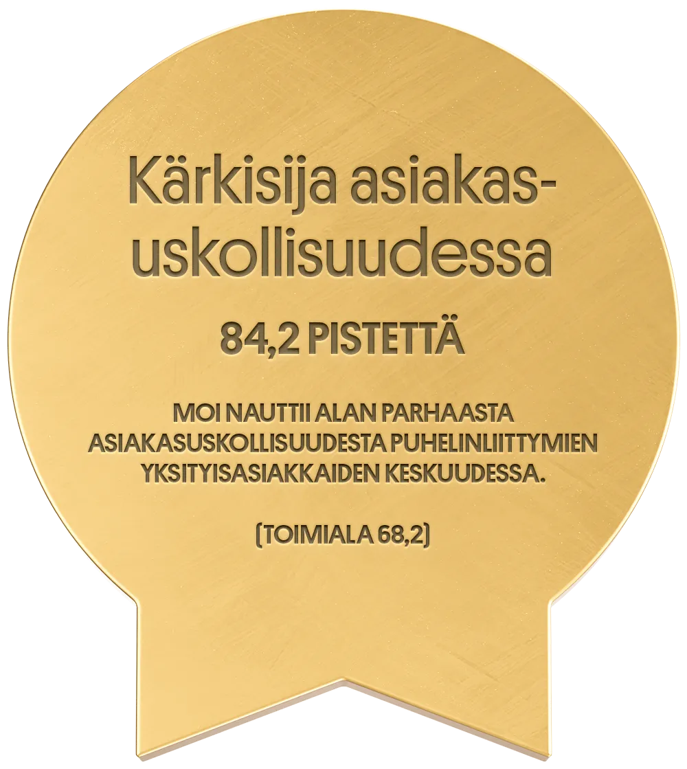 Kärkisija asiakasuskollisuudessa - 84,2 pistettä - Moi nauttii alan parhaasta asiakasuskollisuudesta puhelinliittymien yksityisasiakkaiden keskuudessa. (toimiala 68,2)